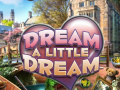 Spil Dream a Little Dream