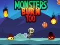 Spil Monsters Burn Too