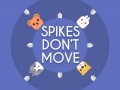 Spil Spikes Don't Move