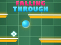 Spil Falling Trough