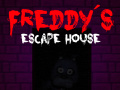 Spil Five nights at Freddy's: Freddy's Escape House