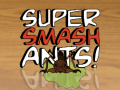 Spil Super Smash Ants