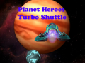 Spil Planet Heroes Turbo Shuttle   