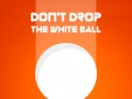 Spil Don't Drop The White Ball