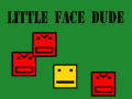 Spil Little face dude