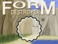 Spil Form Destroyer