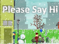 Spil Please Say Hi