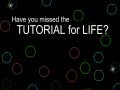 Spil Have You Missed The Tutorial For Life?