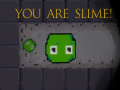 Spil You are Slime!