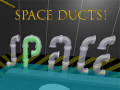 Spil Space Ducts!