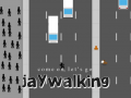 Spil Come on, Let's Go Jaywalking