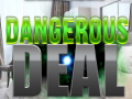 Spil Dangerous Deal