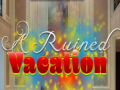 Spil A Ruined Vacation