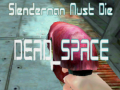 Spil Slenderman Must Die DEAD SPACE