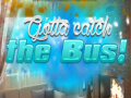 Spil Gotta Catch the Bus!