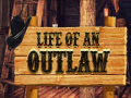 Spil Life of an Outlaw