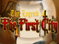 Spil The legend of the First City