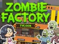 Spil Zombie Factory Tycoon