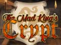 Spil The Mad King`s Crypt