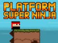 Spil Platform Super Ninja 