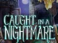 Spil Caught in a Nightmare