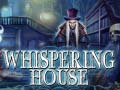 Spil Whispering House