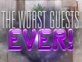 Spil The Worst House Guests Ever