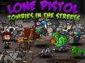 Spil Lone Pistol: Zombies In The Streets