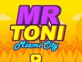 Spil Mr Toni Miami City