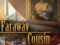 Spil Faraway Cousin