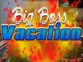 Spil Big Boss Vacation