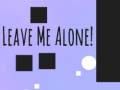 Spil Leave Me Alone!