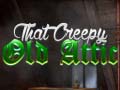 Spil That Creepy Old Attic