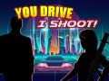 Spil You Drive I Shoot