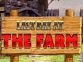 Spil Last Day at the Farm