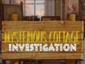 Spil Mysterious Cottage investigation
