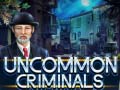 Spil Uncommon Criminals