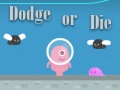 Spil Dodge Or Die
