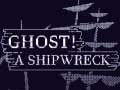 Spil Ghost! a shipwreck