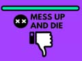 Spil Mess Up and Die