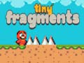 Spil Tiny Fragments