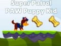 Spil Super Patrol Paw Puppy Kid