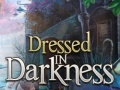Spil Dressed in Darkness