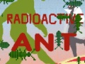 Spil Radioactive Ant