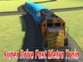 Spil Super drive fast metro train