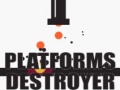 Spil Platforms Destroyer 