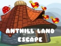 Spil Anthill Land Escape