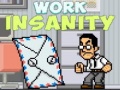 Spil Work Insanity