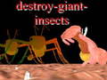 Spil Destroy giant insects