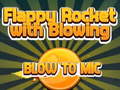 Spil Flappy Rocket Playing with Blowing to Mic